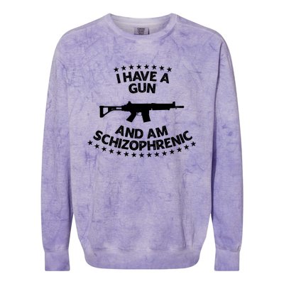 I Have A Gun And Am Schizophrenic Gun Lovers Colorblast Crewneck Sweatshirt