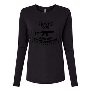 I Have A Gun And Am Schizophrenic Gun Lovers Womens Cotton Relaxed Long Sleeve T-Shirt