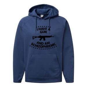 I Have A Gun And Am Schizophrenic Gun Lovers Performance Fleece Hoodie