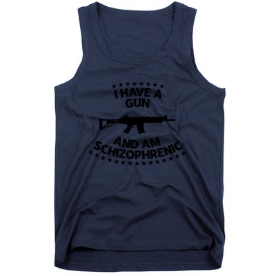 I Have A Gun And Am Schizophrenic Gun Lovers Tank Top