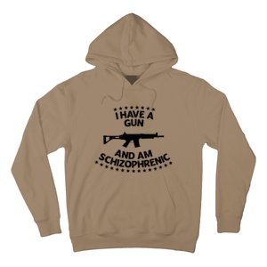 I Have A Gun And Am Schizophrenic Gun Lovers Hoodie