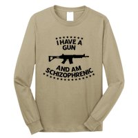 I Have A Gun And Am Schizophrenic Gun Lovers Long Sleeve Shirt