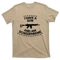 I Have A Gun And Am Schizophrenic Gun Lovers T-Shirt