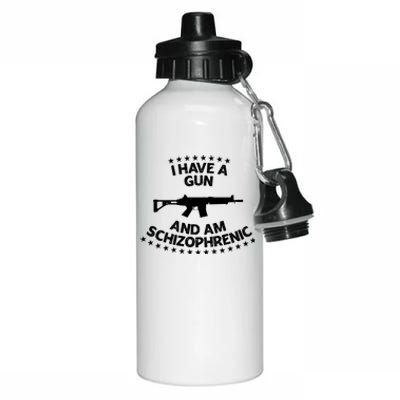 I Have A Gun And Am Schizophrenic Gun Lovers Aluminum Water Bottle 