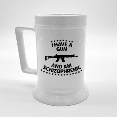 I Have A Gun And Am Schizophrenic Gun Lovers Beer Stein