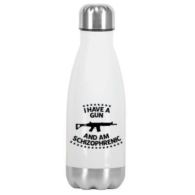 I Have A Gun And Am Schizophrenic Gun Lovers Stainless Steel Insulated Water Bottle