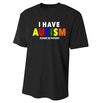 I Have Autism Please Be Patient Performance Sprint T-Shirt