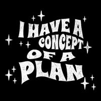 I Have A Concept Of A Plan 7-Panel Snapback Hat