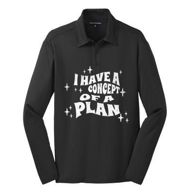 I Have A Concept Of A Plan Silk Touch Performance Long Sleeve Polo