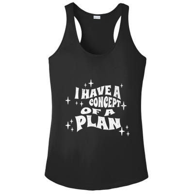 I Have A Concept Of A Plan Ladies PosiCharge Competitor Racerback Tank