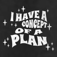 I Have A Concept Of A Plan 25L Jumbo Tote