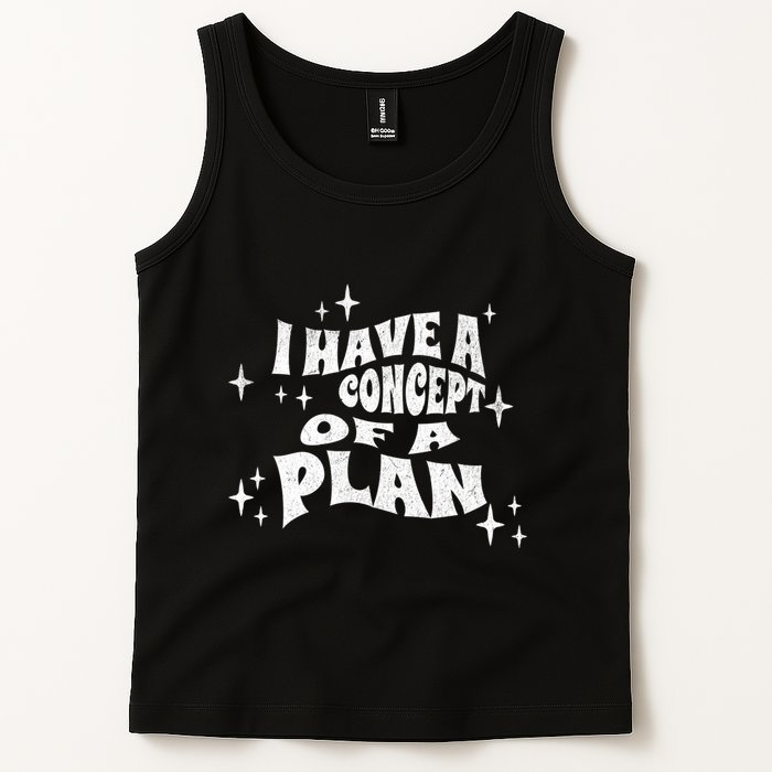 I Have A Concept Of A Plan Tank Top