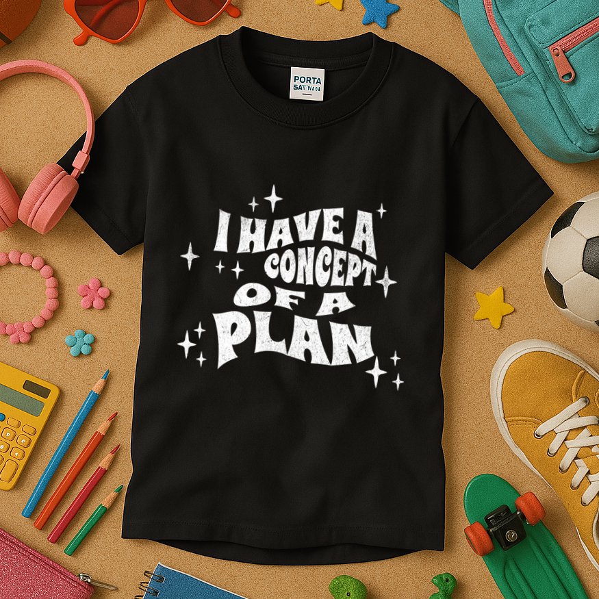 I Have A Concept Of A Plan Kids T-Shirt