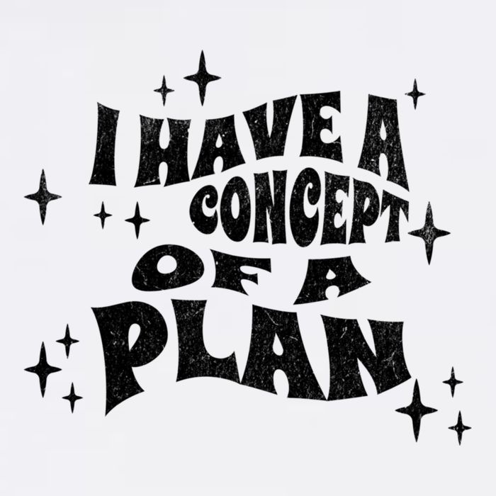 I Have A Concept Of A Plan Garment-Dyed Sweatshirt