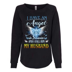 I Have An Angel In Heaven And I Call Him My Husband Memories Cool Gift Womens California Wash Sweatshirt