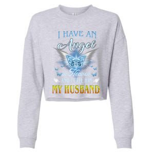 I Have An Angel In Heaven And I Call Him My Husband Memories Cool Gift Cropped Pullover Crew