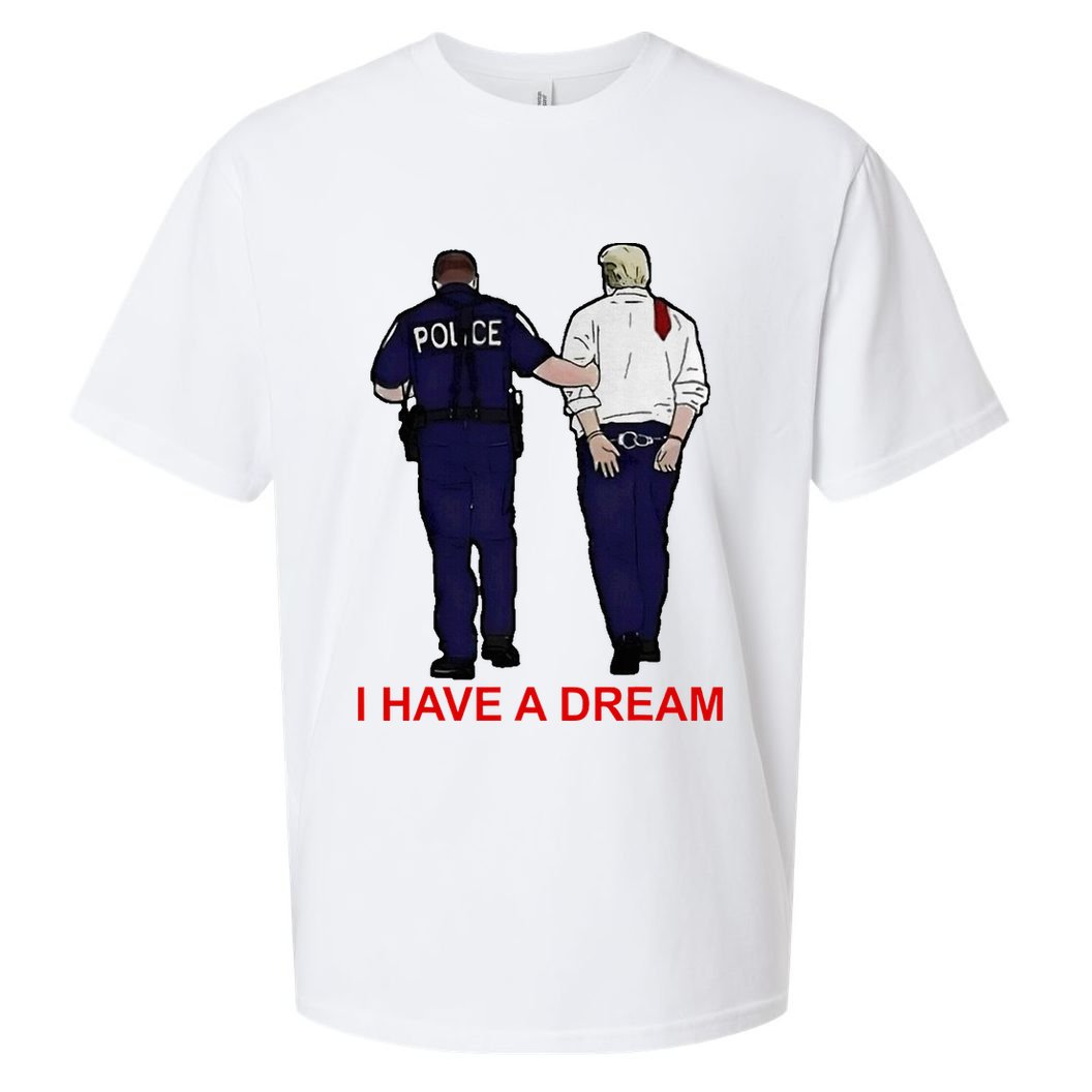 I Have A Dream Police Arrest Trump Sueded Cloud Jersey T-Shirt