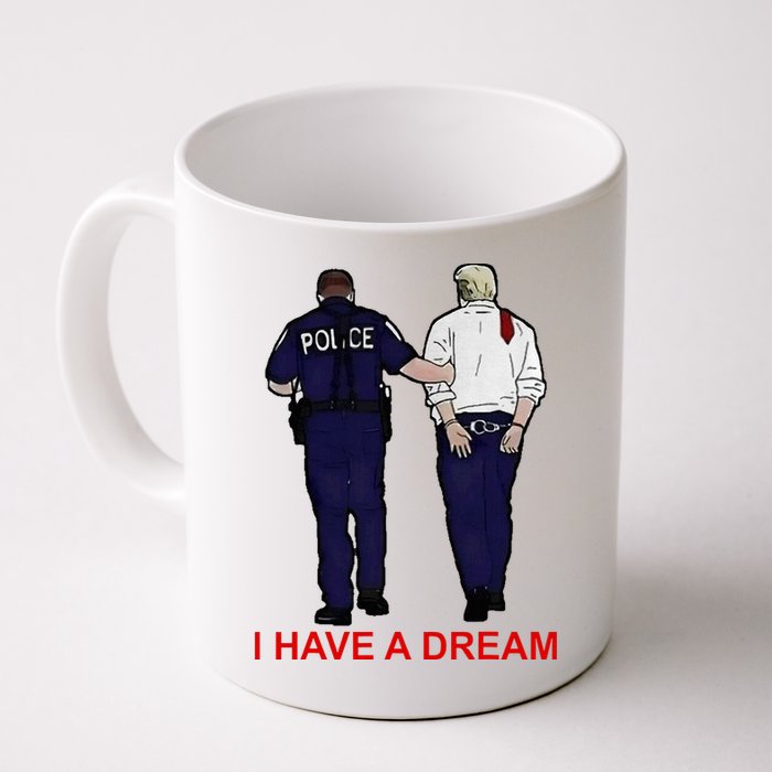 I Have A Dream Police Arrest Trump Mug