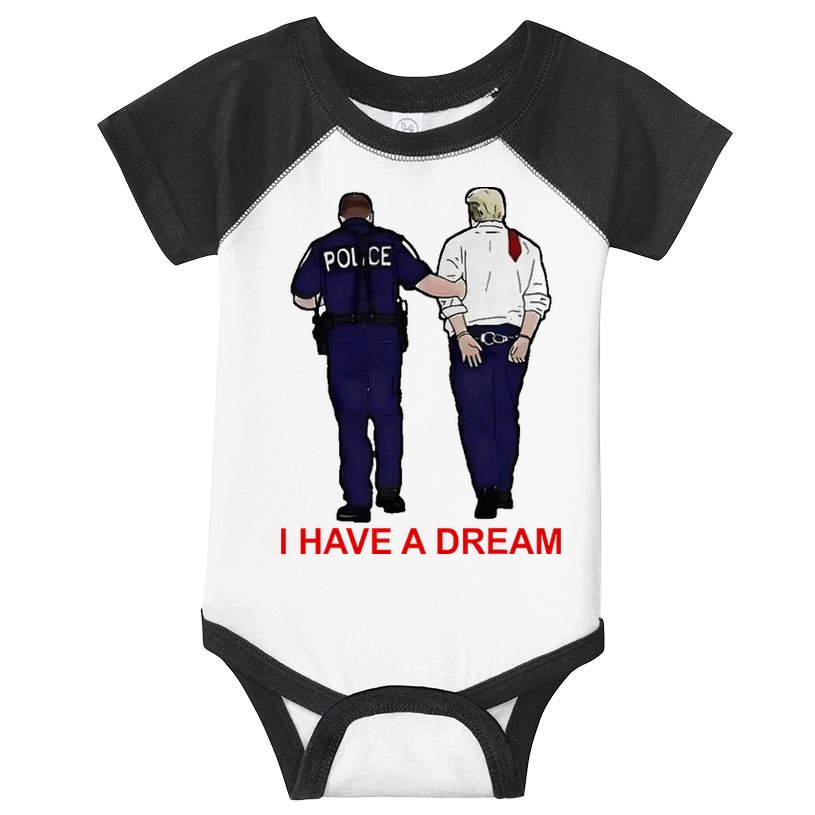 I Have A Dream Police Arrest Trump Infant Baby Jersey Bodysuit