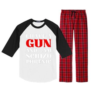 I Have A Gun And Am Schizo Phrenic Funny Sarcasm Raglan Sleeve Pajama Set