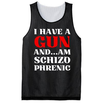 I Have A Gun And Am Schizo Phrenic Funny Sarcasm Mesh Reversible Basketball Jersey Tank