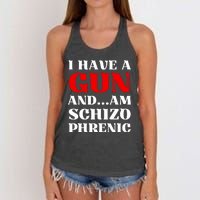 I Have A Gun And Am Schizo Phrenic Funny Sarcasm Women's Knotted Racerback Tank