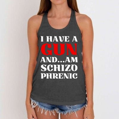 I Have A Gun And Am Schizo Phrenic Funny Sarcasm Women's Knotted Racerback Tank