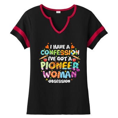 I Have A Confession I’ve Got Pioneer Woman Obsession Ladies Halftime Notch Neck Tee