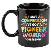 I Have A Confession I’ve Got Pioneer Woman Obsession 11oz C Handle Ceramic Mug