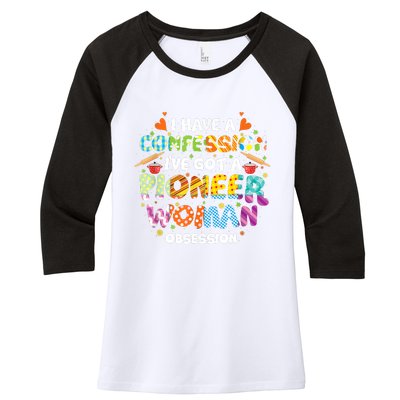 I Have A Confession I’ve Got Pioneer Woman Obsession Women's Tri-Blend 3/4-Sleeve Raglan Shirt