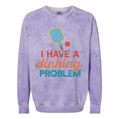 I HAVE A DINKING PROBLEM PICKLEBALL Dink Pickle Ball Meme Colorblast Crewneck Sweatshirt