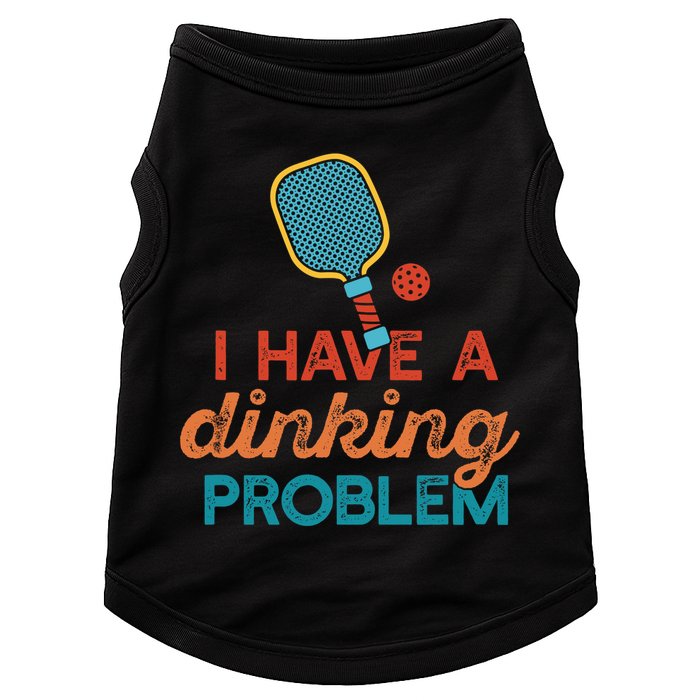 I HAVE A DINKING PROBLEM PICKLEBALL Dink Pickle Ball Meme Doggie Tank