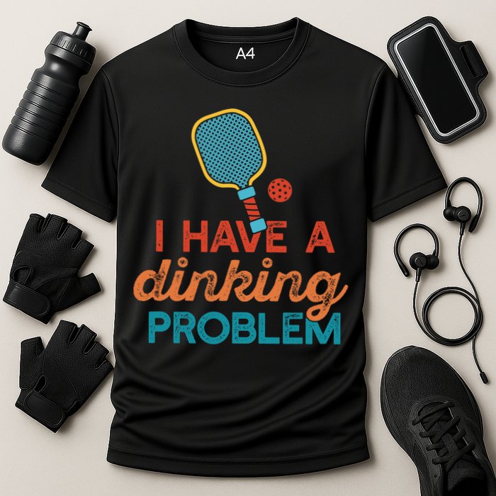 I HAVE A DINKING PROBLEM PICKLEBALL Dink Pickle Ball Meme Cooling Performance Crew T-Shirt