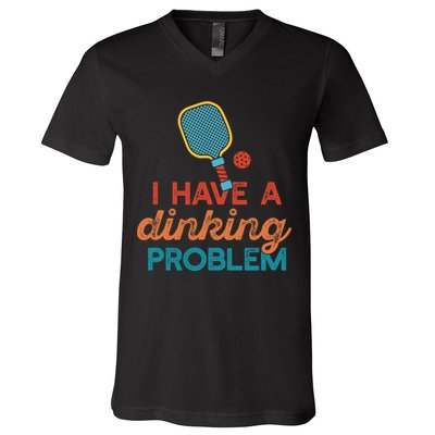 I HAVE A DINKING PROBLEM PICKLEBALL Dink Pickle Ball Meme V-Neck T-Shirt