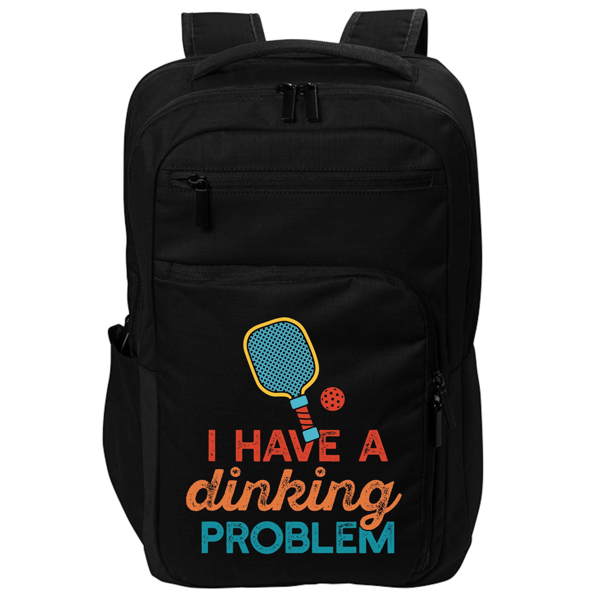 I HAVE A DINKING PROBLEM PICKLEBALL Dink Pickle Ball Meme Impact Tech Backpack