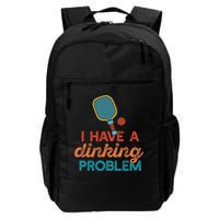 I HAVE A DINKING PROBLEM PICKLEBALL Dink Pickle Ball Meme Backpack