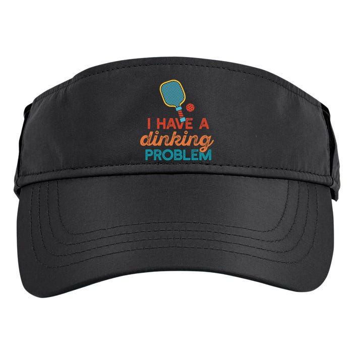 I HAVE A DINKING PROBLEM PICKLEBALL Dink Pickle Ball Meme Adult Drive Performance Visor
