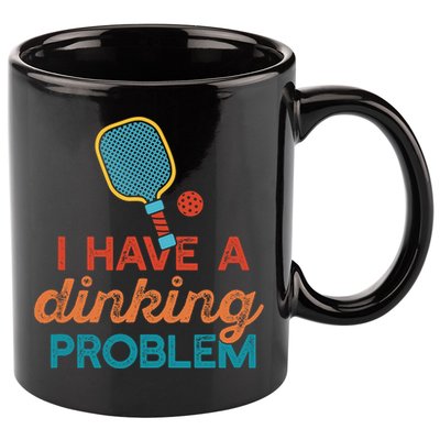 I HAVE A DINKING PROBLEM PICKLEBALL Dink Pickle Ball Meme 11oz C Handle Ceramic Mug