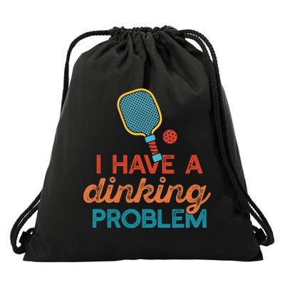 I HAVE A DINKING PROBLEM PICKLEBALL Dink Pickle Ball Meme Drawstring Bag
