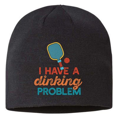 I HAVE A DINKING PROBLEM PICKLEBALL Dink Pickle Ball Meme Sustainable Beanie