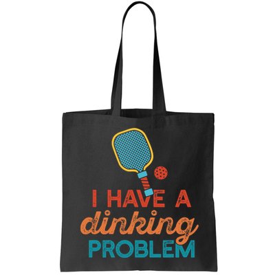 I HAVE A DINKING PROBLEM PICKLEBALL Dink Pickle Ball Meme Bag