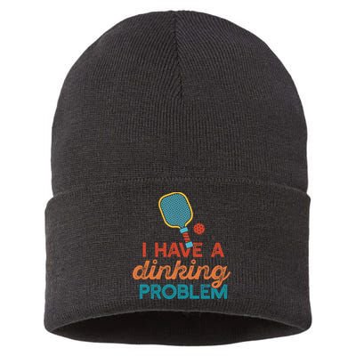 I HAVE A DINKING PROBLEM PICKLEBALL Dink Pickle Ball Meme Sustainable Knit Beanie
