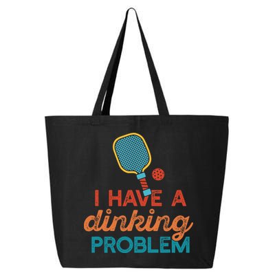 I HAVE A DINKING PROBLEM PICKLEBALL Dink Pickle Ball Meme 25L Jumbo Tote