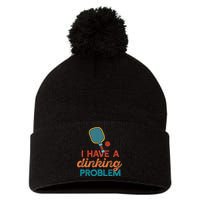 I HAVE A DINKING PROBLEM PICKLEBALL Dink Pickle Ball Meme Pom Pom 12in Knit Beanie