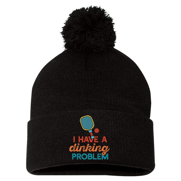 I HAVE A DINKING PROBLEM PICKLEBALL Dink Pickle Ball Meme Pom Pom 12in Knit Beanie