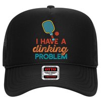 I HAVE A DINKING PROBLEM PICKLEBALL Dink Pickle Ball Meme Trucker Hat