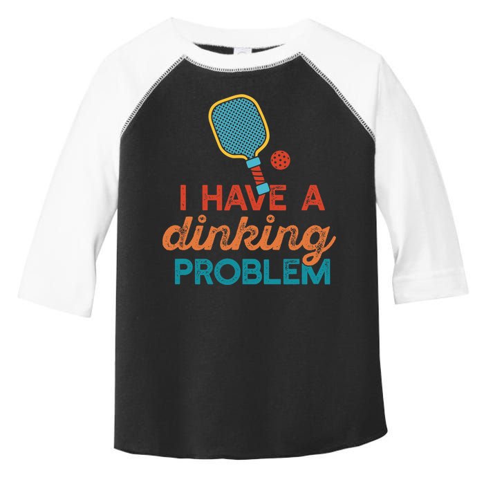 I HAVE A DINKING PROBLEM PICKLEBALL Dink Pickle Ball Meme Toddler Fine Jersey T-Shirt