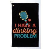 I HAVE A DINKING PROBLEM PICKLEBALL Dink Pickle Ball Meme Golf Towel