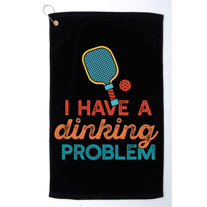 I HAVE A DINKING PROBLEM PICKLEBALL Dink Pickle Ball Meme Golf Towel