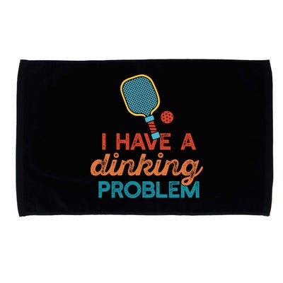 I HAVE A DINKING PROBLEM PICKLEBALL Dink Pickle Ball Meme Microfiber Hand Towel